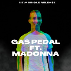 Gas Pedal ft. Madonna
