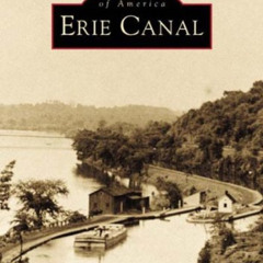 READ EPUB 📄 Erie Canal (NY) (Images of America) by  Martin Morganstein and Erie Cana