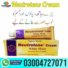 Neutrotone Cream in Islamabad | 03004727071
