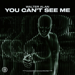 Walter Alan - You Can't See Me