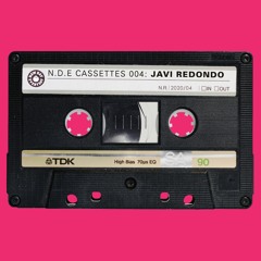 NDE CASSETTES 004 : Javi Redondo
