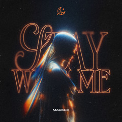 Macker - Stay With Me