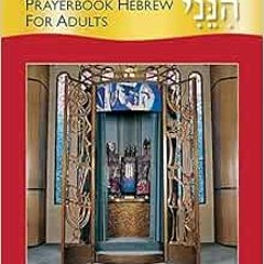 Get [EBOOK EPUB KINDLE PDF] Hineni: Prayerbook Hebrew for Adults by Behrman House 📝