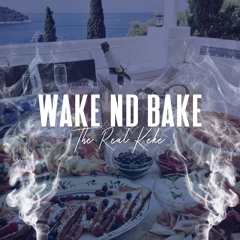 Wake And Bake - Da Real KeKe