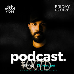 Club Mood Vibes Podcast #594 ─ ShemoW 🇱🇰