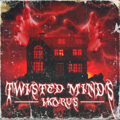 TWISTED MINDS