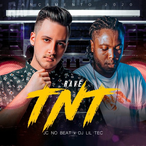 RAVE TNT - JC NO BEAT x DJ Lil Tec