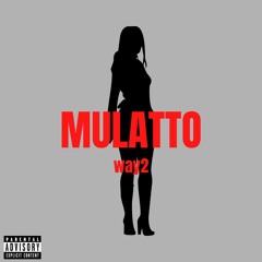 MULATTO (PROD. BAYDEN)