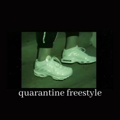 quarantine freestyle