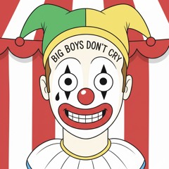 big boys don't cry