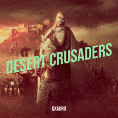 Desert Crusaders - Slowed+Reverb - Qxadro