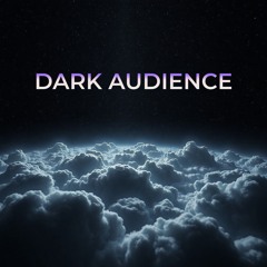Dark Audience