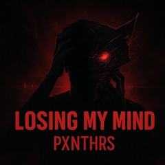 LOSING MY MIND