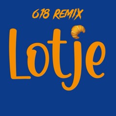Lotje [618 REMIX]