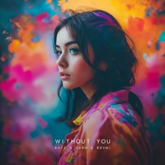 Rayz & DXRN & RDVMi - Without You [Radio Mix]