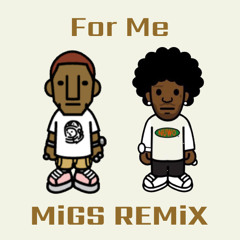 Brent Faiyaz - For Me (Migs Remix)