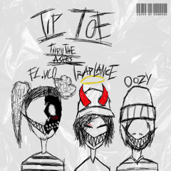 TIP TOE THRU THE ASHES W/ FL.VCO + OOZY [PROD. ???]