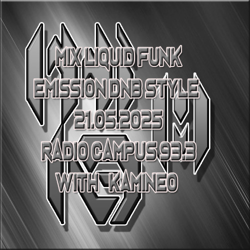 Mix Liquid Funk émission DNB Style radio campus 21.05.2025 with kamineo sound cloud