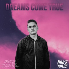 Mike Tunes - Dreams Come True