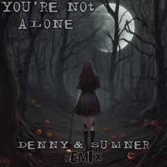 Youre Not Alone - Denny & Dan S Mix (1)