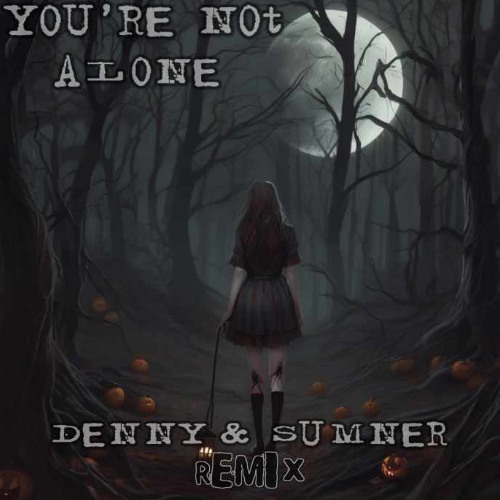 Youre Not Alone - Denny & Dan S Mix (1)