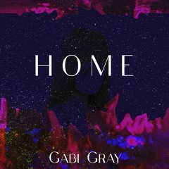 Gabi Gray - Home