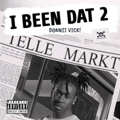 I BEEN DAT 2