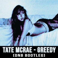 Tate Mcrae - Greedy (DnB Bootleg)