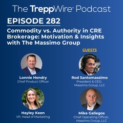 282. Commodity vs. Authority in CRE Brokerage: Motivation & Insights with The Massimo Group
