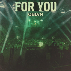 OBLVN - For You