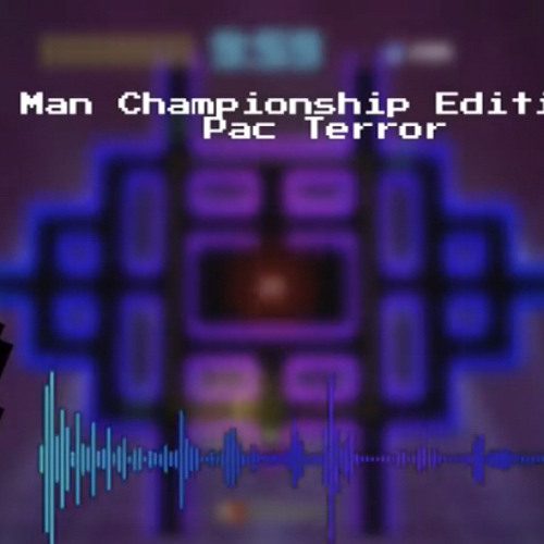 Pac Man Championship Edition 2 - Pac Terror (TerminalMontage Remix)