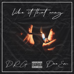 Like It That Way (Feat. DRG)