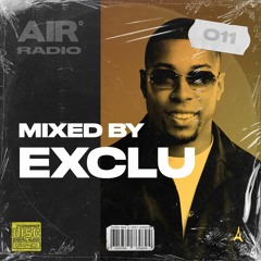 AIR RADIO #011 | MIXED BY EXCLU