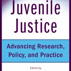 [Free] KINDLE 💙 Juvenile Justice: Advancing Research, Policy, and Practice by  Franc