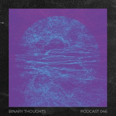 Podcast 046 - BINARY THOUGHTS