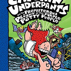 READ KINDLE 📭 Captain Underpants and the Preposterous Plight of the Purple Potty Peo