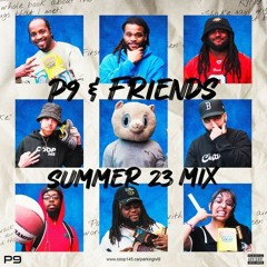 P9 & Friends Summer '23 Mix