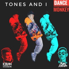 Tones And I - Dance Monkey (Kelvin Douglas & Yuri Lorenzo Remix)OUT NOW