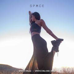 SPAYCE Mix 006 | BiGz
