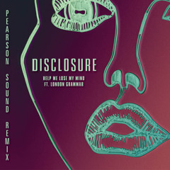 Help Me Lose My Mind (Pearson Sound Vocal Remix) [feat. London Grammar]