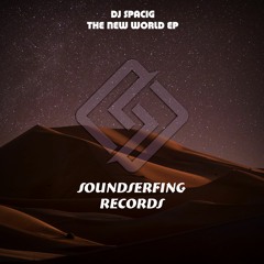 DJ Spacig - The New World (Extended Mix) [Soundserfing Records]