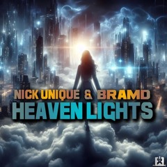 Nick Unique & BRAMD - Heaven Lights [SINGLE] ★ OUT NOW! JETZT ERHÄLTLICH!