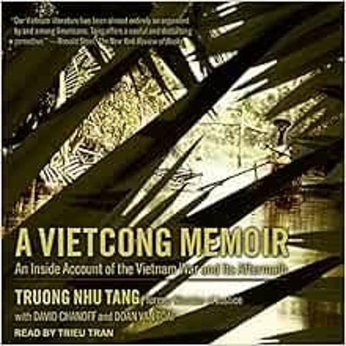 View [KINDLE PDF EBOOK EPUB] A Vietcong Memoir: An Inside Account of the Vietnam War and Its Afterma