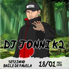 SETZINHO BAILE DE FAVELA DJ JONNI K2