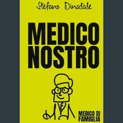 Read PDF ⚡ Medico Nostro: Medico di Famiglia (Italian Edition) Full Pdf