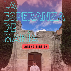 La Esperanza de María (Lorenz Version)