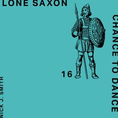 Lone Saxon Records w/Nick J. Smith: Chance To Dance 16