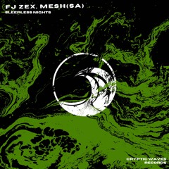 FJ ZEX, MESH (SA) - SLEEPLESS NIGHTS