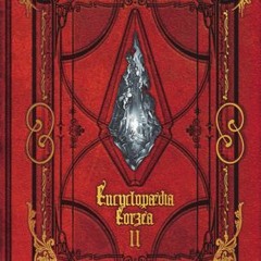(Download) Encyclopaedia Eorzea ~The World of Final Fantasy XIV~ Volume II (Final Fantasy XIV Lore B