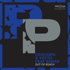 Cristoph & Yotto - Out Of Reach Ft. Sansa (Club Mix)